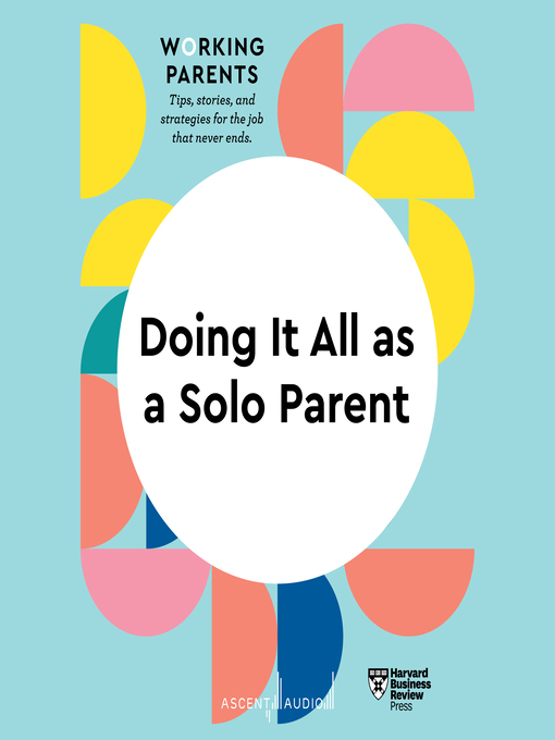 Title details for Doing It All as a Solo Parent by Harvard Business Review - Available